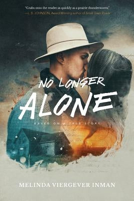 No Longer Alone: Based on a True Story by Inman, Melinda Viergever