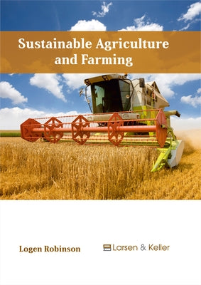 Sustainable Agriculture and Farming by Robinson, Logen