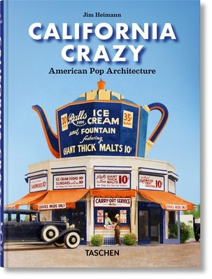 California Crazy. American Pop Architecture. 45th Ed. by Heimann, Jim