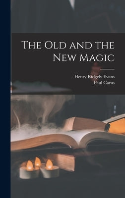 The Old and the New Magic by Evans, Henry Ridgely