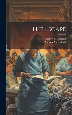 The Escape by McFarland, Andrew
