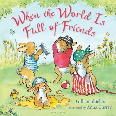 When the World Is Full of Friends by Shields, Gillian