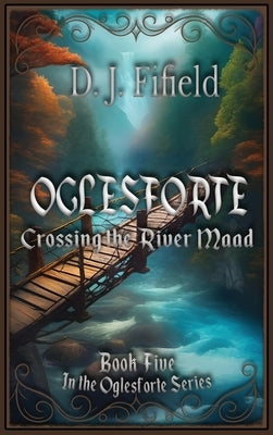 Oglesforte: Crossing the River Maad by Fifield, Darrell