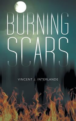 Burning Scars by Interlande, Vincent J.