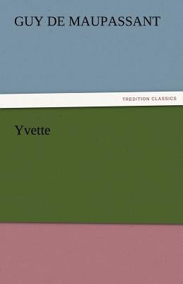 Yvette by de Maupassant, Guy