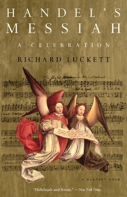 Handel's Messiah: A Celebration by Luckett, Richard
