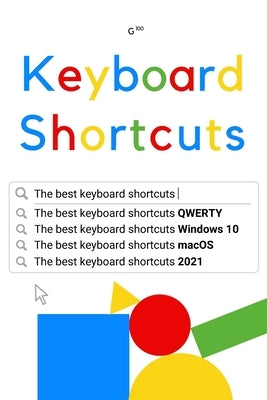 Keyboard Shortcuts: The best keyboard shortcuts QWERTY, Windows 10, macOS, 2021 by Power Hundred, G.