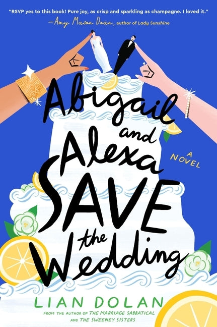 Abigail and Alexa Save the Wedding by Dolan, Lian