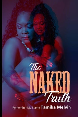 The Naked Truth - Remember My Name by Melvin, Tamika