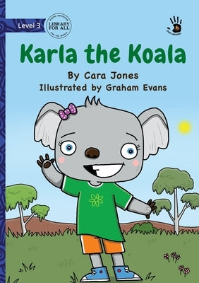Karla the Koala - Our Yarning by Jones, Cara