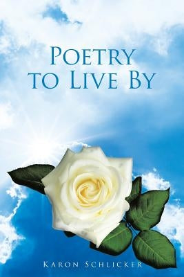 Poetry to Live By by Schlicker, Karon