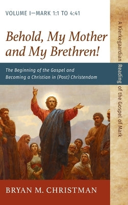 Behold, My Mother and My Brethren! by Christman, Bryan M.