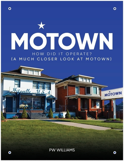 Motown how did it Operate (A closer look at Motown) by Williams, Pw