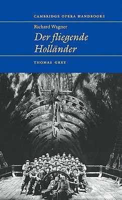 Richard Wagner: Der Fliegende Holländer by Grey, Thomas