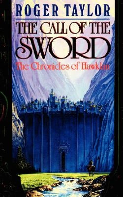 The Call of the Sword by Taylor, Roger
