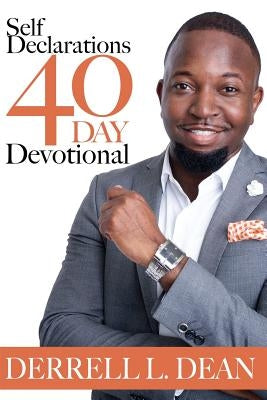 Self-Declarations: 40 Day Devotional by Dean, Derrell L.