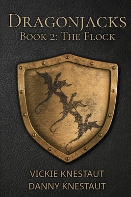 The Flock: Dragonjacks #2: A Dragons of Cadwaller Novel by Knestaut, Danny