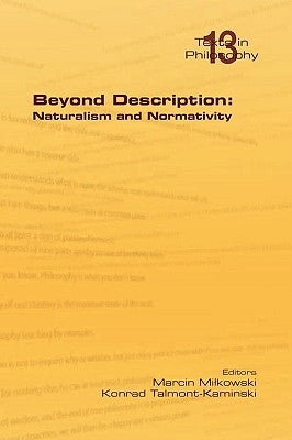 Beyond Description: Naturalism and Normativity by Milkowski, Marcin