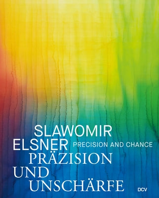 Slawomir Elsner: Precision and Chance by Schäfer, Lea