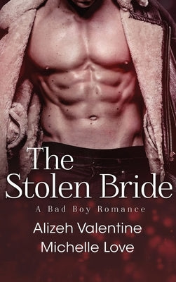 The Stolen Bride: A Bad Boy Romance by Love, Michelle