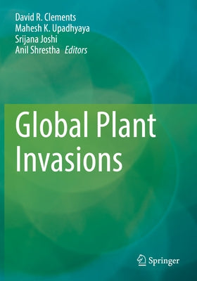 Global Plant Invasions by Clements, David R.