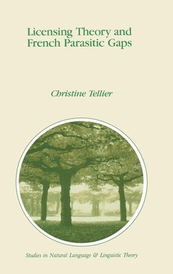 Licensing Theory and French Parasitic Gaps by Tellier, Christine