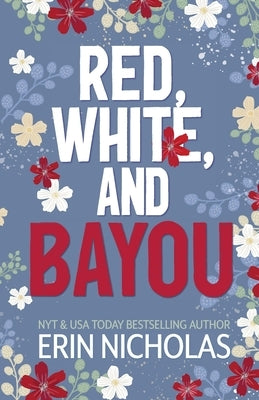 Red, White, and Bayou by Nicholas, Erin
