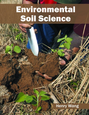 Environmental Soil Science by Wang, Henry