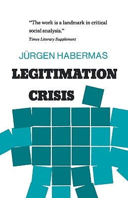 Legitimation Crisis by Habermas, Jurgen