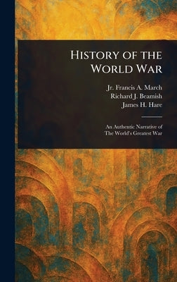 History of the World War by March, Francis A., Jr.