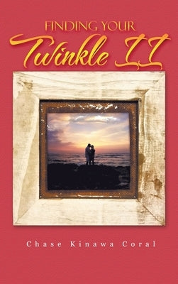Finding Your Twinkle II by Coral, Chase Kinawa