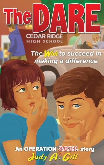 The Dare: The wish to succeed in making a difference by Gill, Judy a.