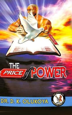 The Price of Power by Olukoya, D. K.