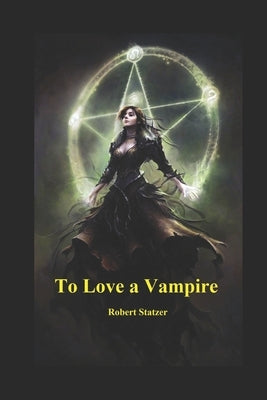 To Love A Vampire by Salamon, Anikó