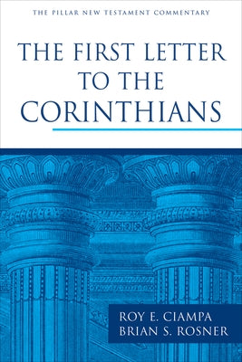 The First Letter to the Corinthians by Ciampa, Roy E.