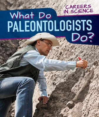 What Do Paleontologists Do? by Proudfit, Benjamin