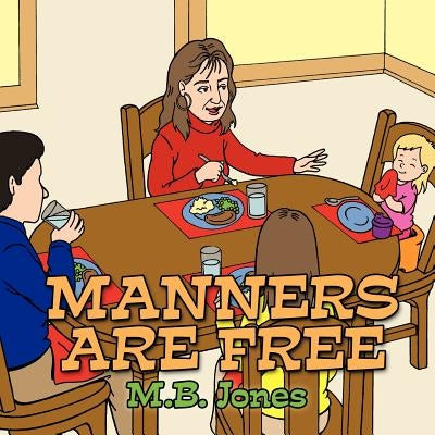 Manners Are Free by Jones, M. B.