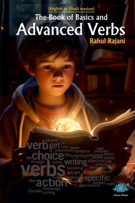 The Book Of Basics And Advanced Verbs (English to Hindi) by Rahul Dineshbhai Rajani