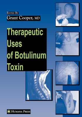 Therapeutic Uses of Botulinum Toxin by Cooper, Grant