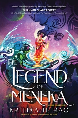 The Legend of Meneka: A Divine Dancers Novel by Rao, Kritika H.