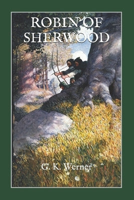 Robin of Sherwood: More Tales of Maidens and Outlaws by Werner, G. K.