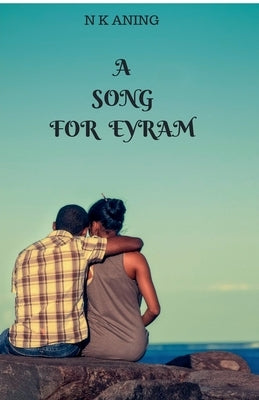 A Song for Eyram by Aning, N. K.