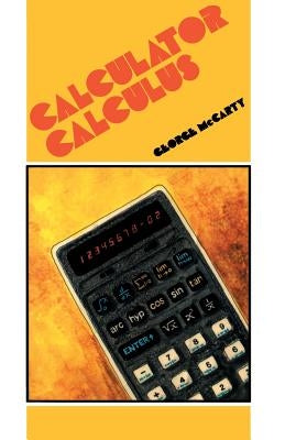 Calculator Calculus by McCarty, G.