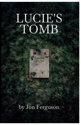 Lucie's Tomb by Ferguson, Jon