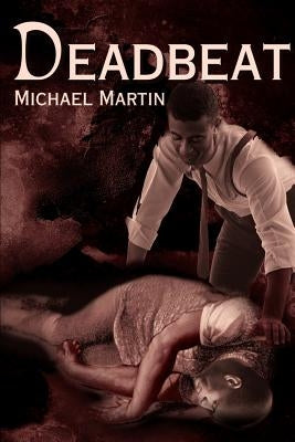 Deadbeat by Martin, Michael
