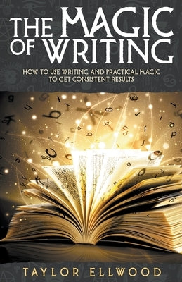 The Magic of Writing by Ellwood, Taylor