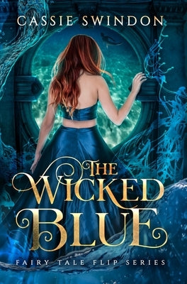The Wicked Blue by Swindon, Cassie