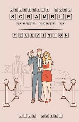 Celebrity Word Scramble Famous Names in Television by Maier, Bill