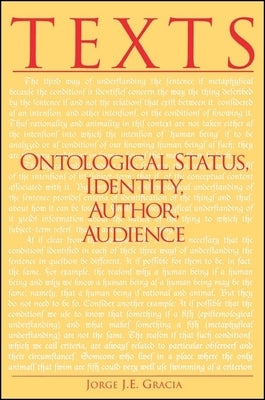 Texts: Ontological Status, Identity, Author, Audience by Gracia, Jorge J. E.