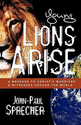 Young Lions Arise by Sprecher, John-Paul